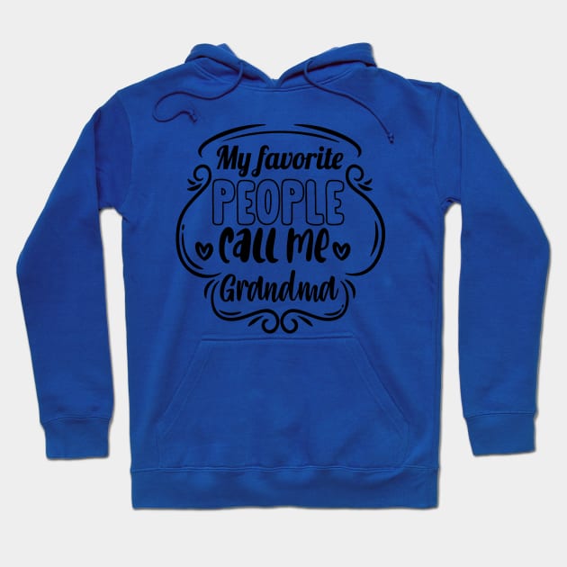 my favorite people call me grandma2 Hoodie by Kyle Knight 